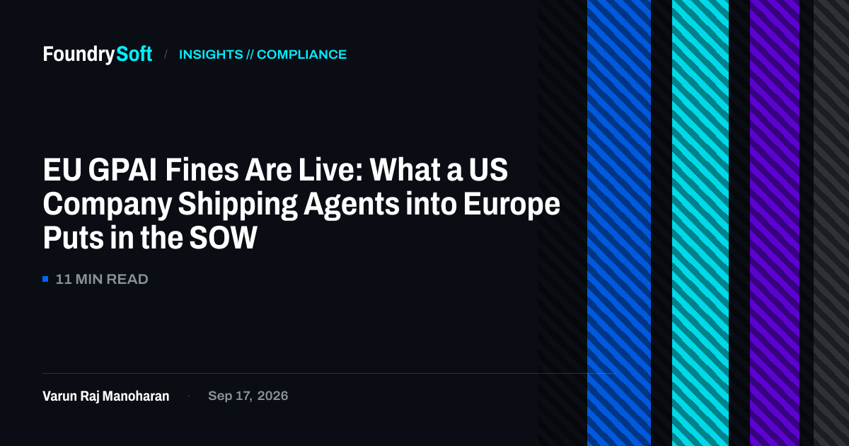 EU GPAI Fines Are Live: What a US Company Shipping Agents into Europe Puts in the SOW
