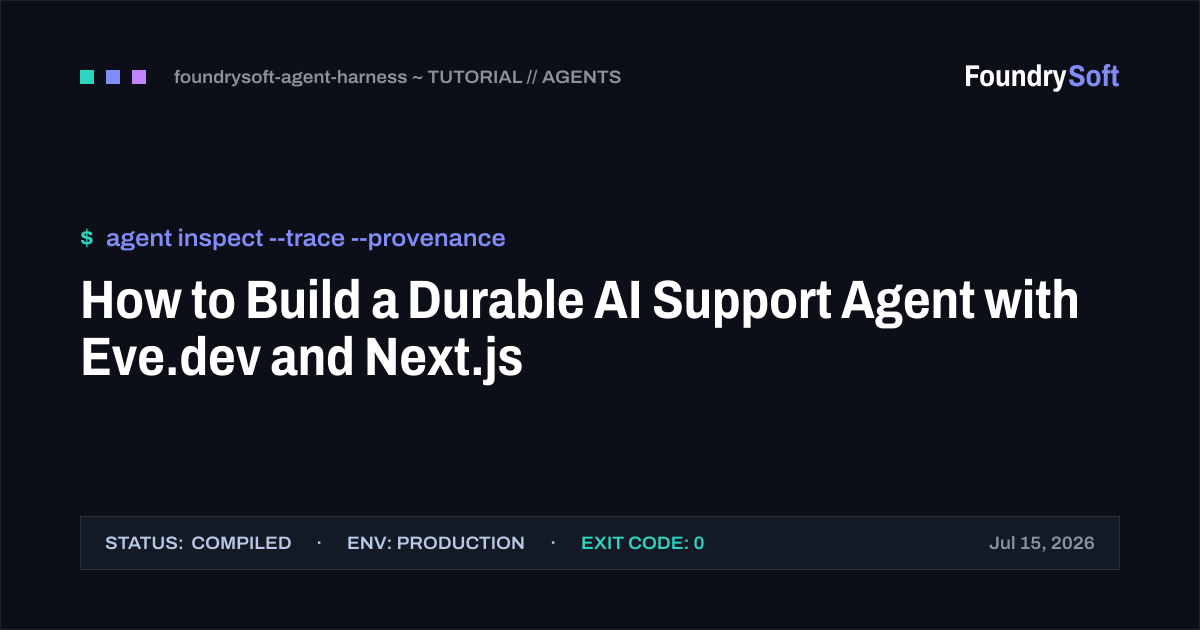How to Build a Durable AI Support Agent with Eve.dev and Next.js