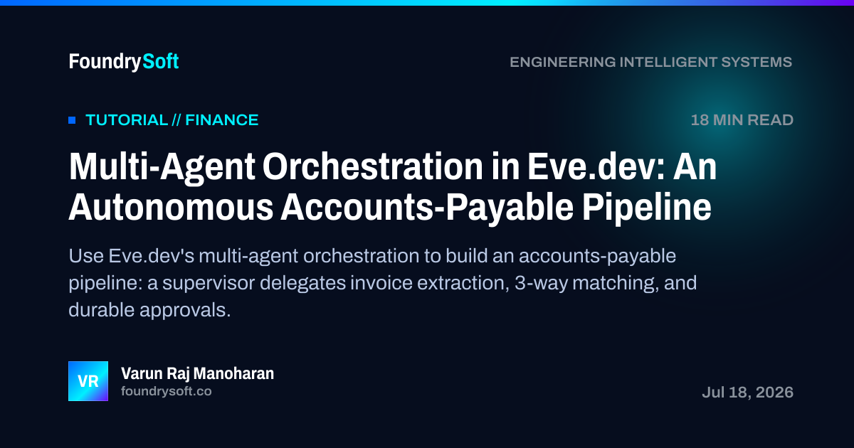 Multi-Agent Orchestration in Eve.dev: An Autonomous Accounts-Payable Pipeline