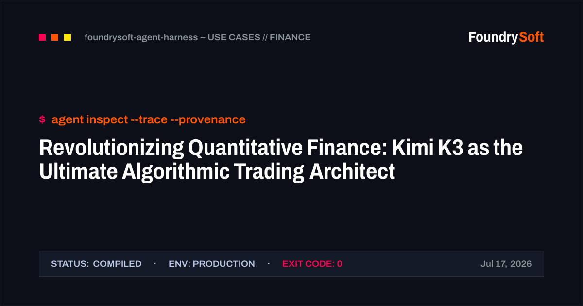 Revolutionizing Quantitative Finance: Kimi K3 as the Ultimate Algorithmic Trading Architect