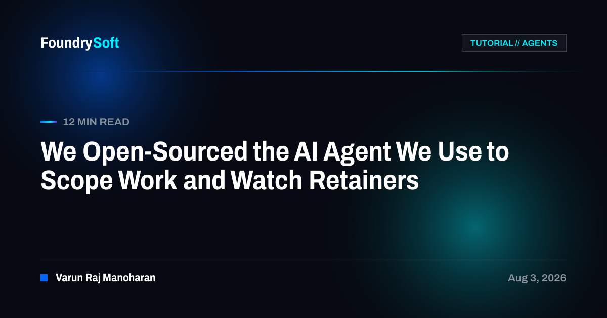 We Open-Sourced the AI Agent We Use to Scope Work and Watch Retainers