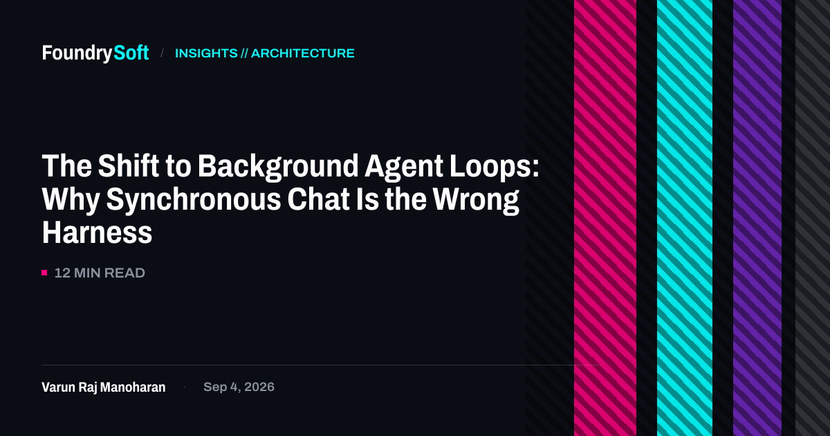 The Shift to Background Agent Loops: Why Synchronous Chat Is the Wrong Harness