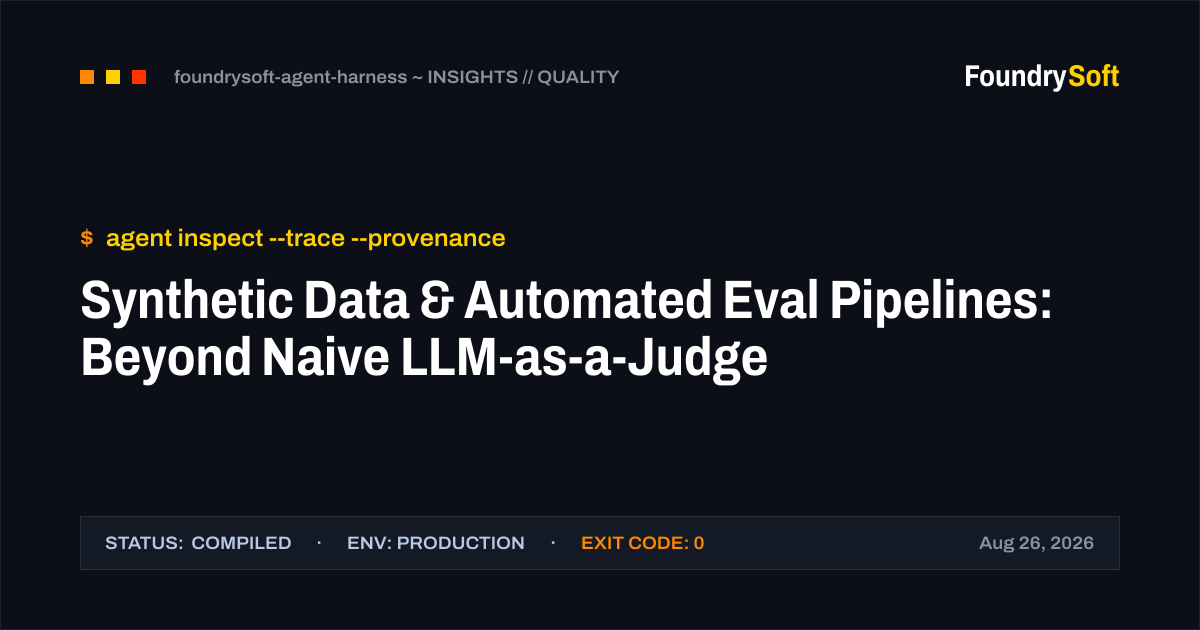 Synthetic Data & Automated Eval Pipelines: Beyond Naive LLM-as-a-Judge