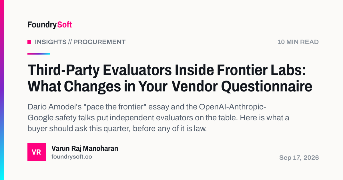 Third-Party Evaluators Inside Frontier Labs: What Changes in Your Vendor Questionnaire