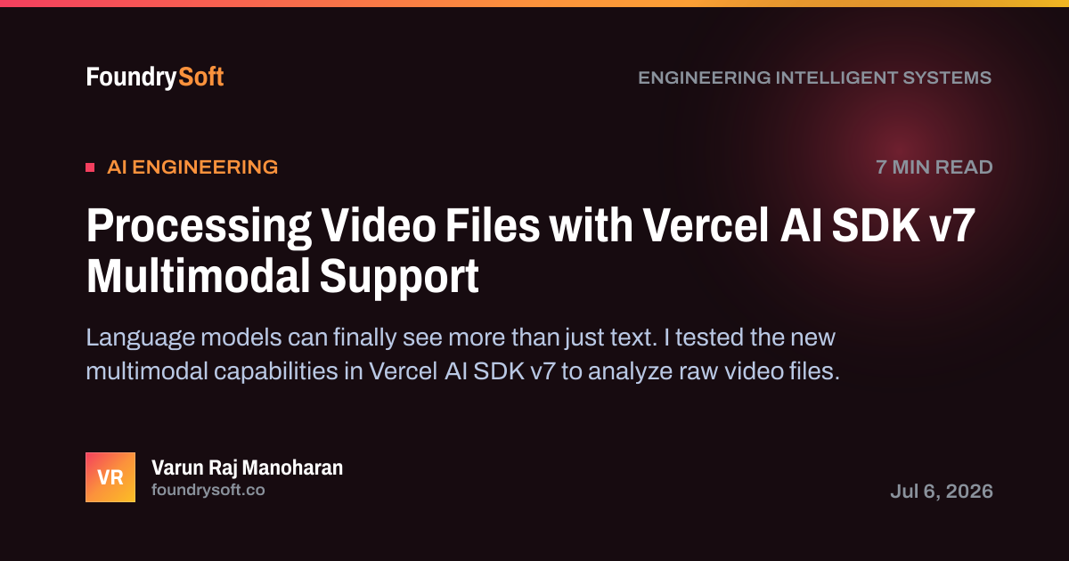 Processing Video Files with Vercel AI SDK v7 Multimodal Support